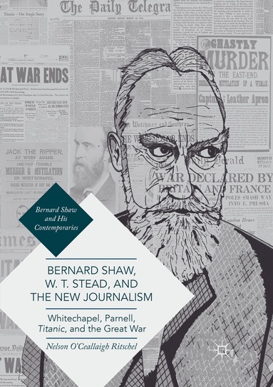 bokomslag Bernard Shaw, W. T. Stead, and the New Journalism