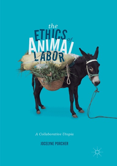 Jocelyne Porcher - Ethics of Animal Labor, Häftad