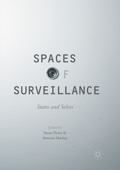 Susan Flynn, Antonia Mackay - Spaces of Surveillance, Häftad
