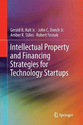 bokomslag Intellectual Property and Financing Strategies for Technology Startups