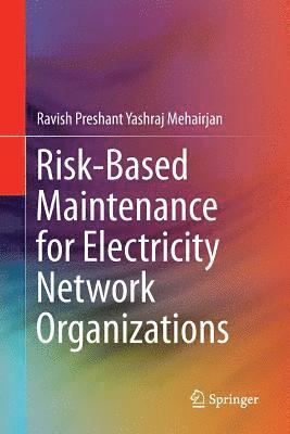 Ravish Preshant Yashraj Mehairjan - Risk-Based Maintenance for Electricity Network Organizations, Häftad
