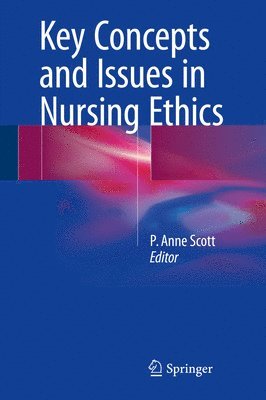 Key Concepts and Issues in Nursing Ethics 1