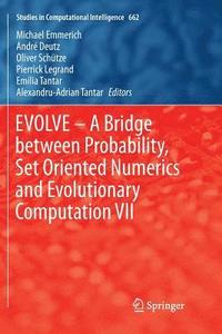 bokomslag EVOLVE  A Bridge between Probability, Set Oriented Numerics and Evolutionary Computation VII