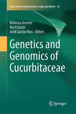 Genetics and Genomics of Cucurbitaceae 1