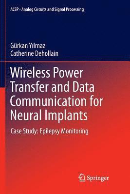 Wireless Power Transfer and Data Communication for Neural Implants 1