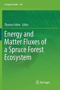 bokomslag Energy and Matter Fluxes of a Spruce Forest Ecosystem