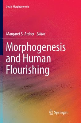 bokomslag Morphogenesis and Human Flourishing