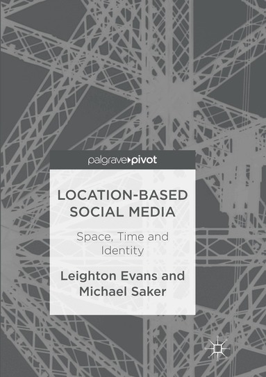 Leighton Evans, Michael Saker - Location-Based Social Media, Häftad
