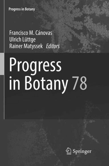 Francisco M. Cánovas, Ulrich Lüttge, Rainer Matyssek - Progress in Botany Vol. 78, Häftad