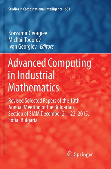 Krassimir Georgiev, Michail Todorov, Ivan Georgiev - Advanced Computing in Industrial Mathematics, Häftad
