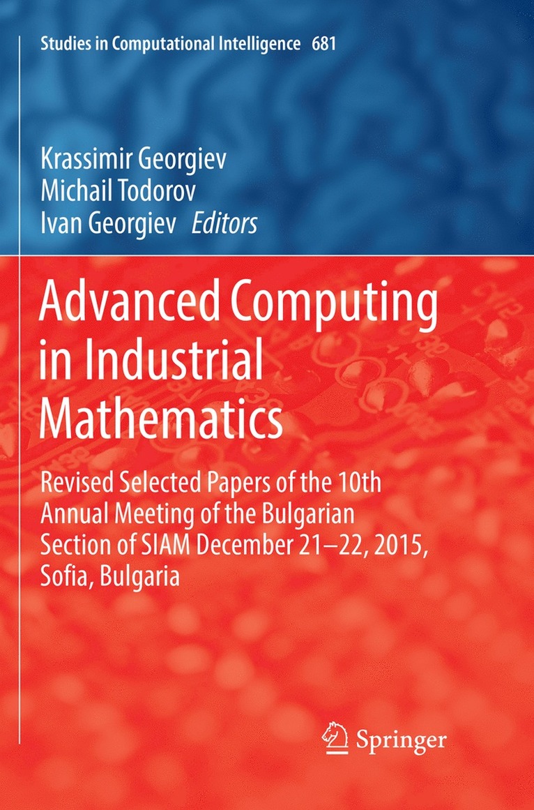 Krassimir Georgiev, Michail Todorov, Ivan Georgiev - Advanced Computing in Industrial Mathematics, Häftad