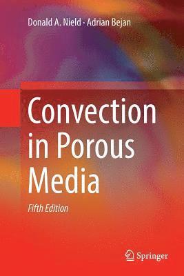 Donald A. Nield, Adrian Bejan - Convection in Porous Media, Häftad
