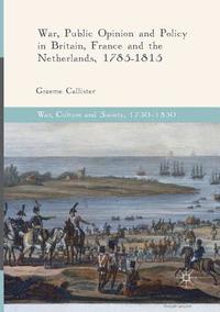 bokomslag War, Public Opinion and Policy in Britain, France and the Netherlands, 1785-1815