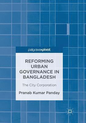 Reforming Urban Governance in Bangladesh 1