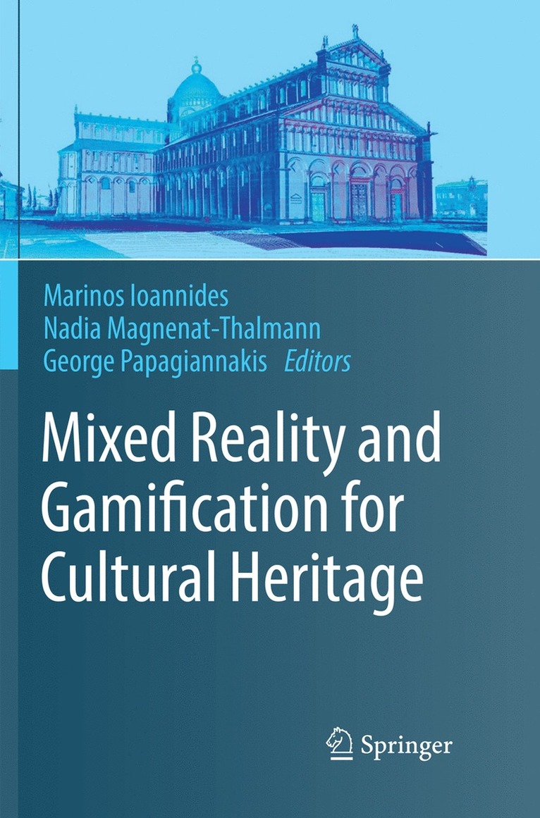 Marinos Ioannides, Nadia Magnenat-Thalmann, George Papagiannakis - Mixed Reality and Gamification for Cultural Heritage, Häftad