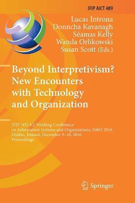 bokomslag Beyond Interpretivism? New Encounters with Technology and Organization