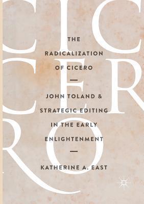 Katherine A. East - Radicalization of Cicero, Häftad