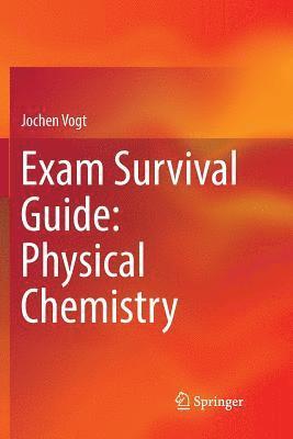 Exam Survival Guide: Physical Chemistry 1