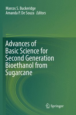 bokomslag Advances of Basic Science for Second Generation Bioethanol from Sugarcane