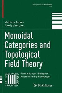 bokomslag Monoidal Categories and Topological Field Theory