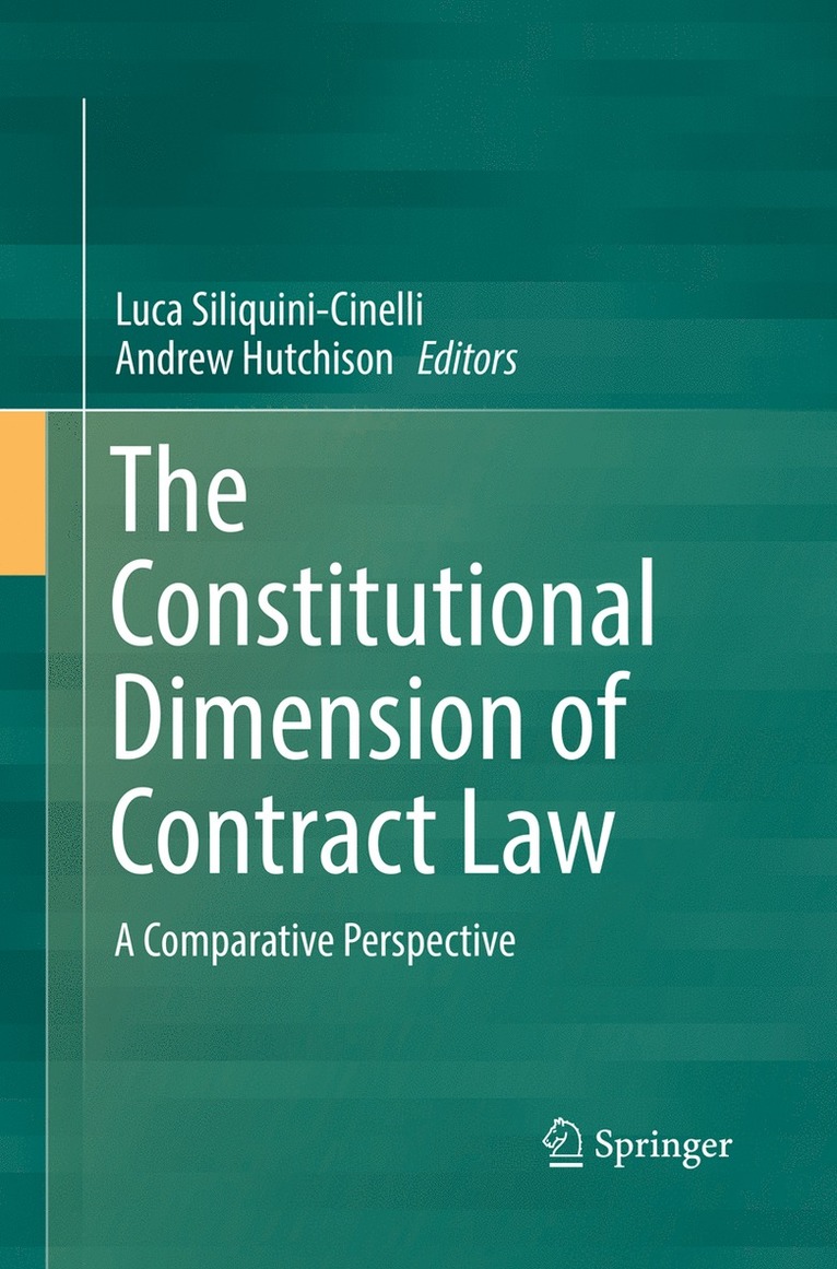 Luca Siliquini-Cinelli, Andrew Hutchison - Constitutional Dimension of Contract Law, Häftad