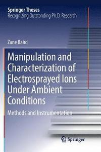 bokomslag Manipulation and Characterization of Electrosprayed Ions Under Ambient Conditions