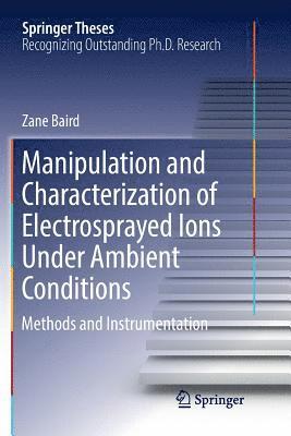 bokomslag Manipulation and Characterization of Electrosprayed Ions Under Ambient Conditions