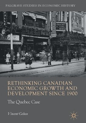 Rethinking Canadian Economic Growth and Development since 1900 1