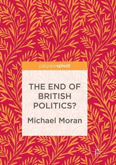 Michael Moran - End of British Politics?, Häftad