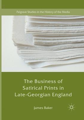 The Business of Satirical Prints in Late-Georgian England 1