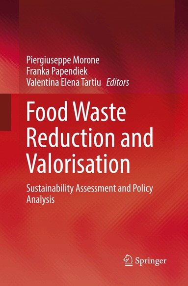 Piergiuseppe Morone, Franka Papendiek, Valentina Elena Tartiu - Food Waste Reduction and Valorisation, Häftad