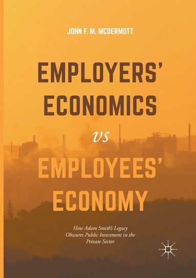 bokomslag Employers Economics versus Employees Economy