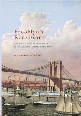 Melissa Meriam Bullard - Brooklyn’s Renaissance, Häftad