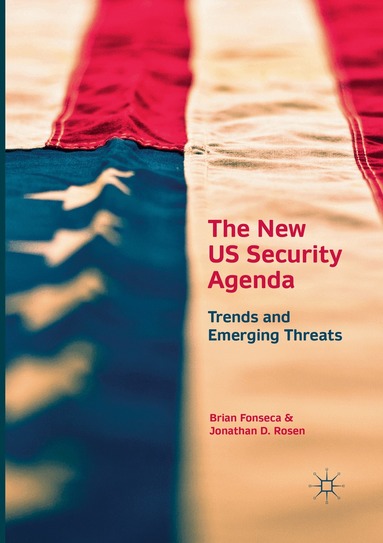 Brian Fonseca, Jonathan D. Rosen - New US Security Agenda, Häftad