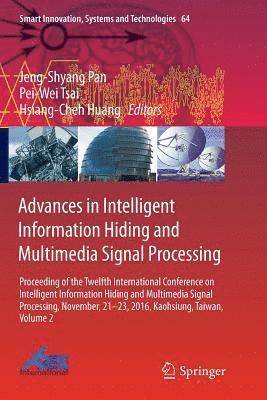 Advances in Intelligent Information Hiding and Multimedia Signal Processing