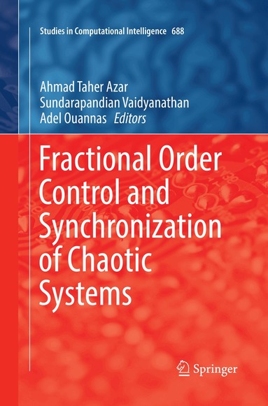 Ahmad Taher Azar, Sundarapandian Vaidyanathan, Adel Ouannas - Fractional Order Control and Synchronization of Chaotic Systems, Häftad