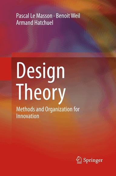 Pascal Le Masson, Benoit Weil, Armand Hatchuel - Design Theory, Häftad
