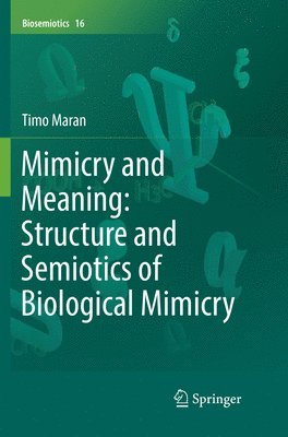 bokomslag Mimicry and Meaning: Structure and Semiotics of Biological Mimicry
