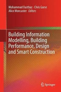 bokomslag Building Information Modelling, Building Performance, Design and Smart Construction