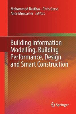 bokomslag Building Information Modelling, Building Performance, Design and Smart Construction