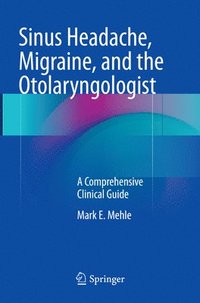 bokomslag Sinus Headache, Migraine, and the Otolaryngologist