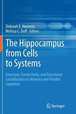 The Hippocampus from Cells to Systems 1