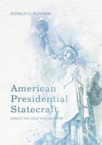 bokomslag American Presidential Statecraft