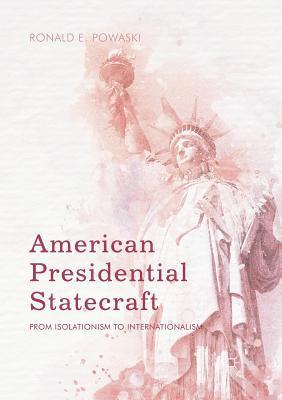 bokomslag American Presidential Statecraft