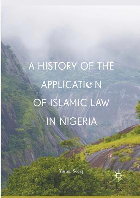 A History of the Application of Islamic Law in Nigeria 1