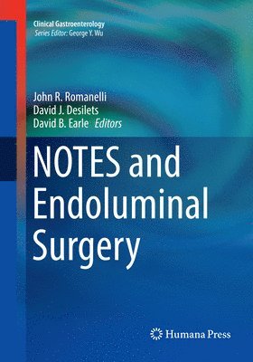 John R. Romanelli, David J. Desilets, David B. Earle, Ph.D. Desilets, David J., MD - NOTES and Endoluminal Surgery, Häftad