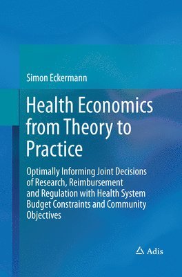 Simon Eckermann - Health Economics from Theory to Practice, Häftad