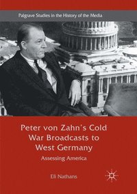 bokomslag Peter von Zahn's Cold War Broadcasts to West Germany