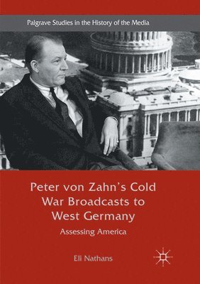 Peter von Zahn's Cold War Broadcasts to West Germany 1