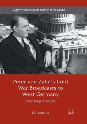 Eli Nathans - Peter von Zahn's Cold War Broadcasts to West Germany, Häftad